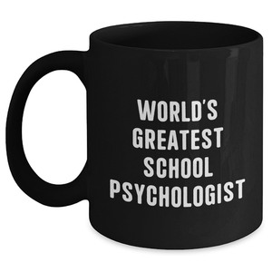 Funny World's Greatest School Psychologist Gifts from Mom on Mother's Day - Black Coffee Mug for Her - Main