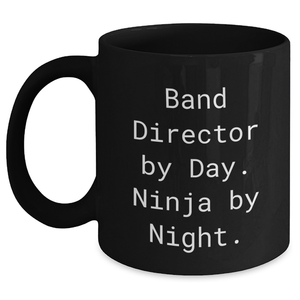 Band Director Gifts by Day, Ninja by Night Funny Mug for Father's Day - Gifts from Men to Band Director - Main