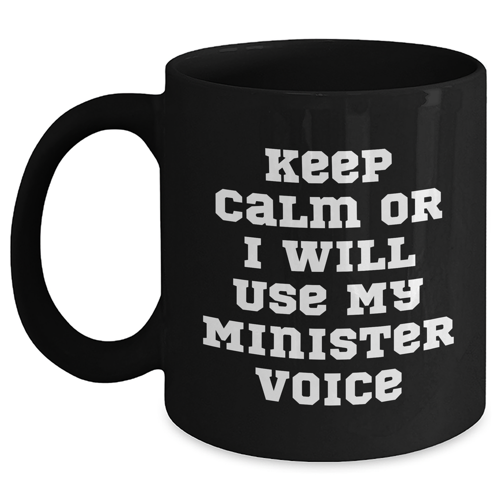 Funny Minister Gifts for Men, Black Coffee Mug with Keep Calm Or I Will Use My Minister Voice, Father's Day Unique Gifts from Friends or Family - Main