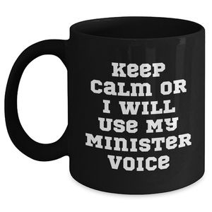 Funny Minister Gifts for Men, Black Coffee Mug with Keep Calm Or I Will Use My Minister Voice, Father's Day Unique Gifts from Friends or Family - Main