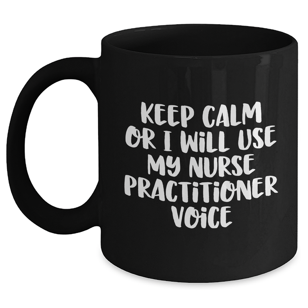 Funny Nurse Practitioner Gifts for Men - Keep Calm Or I Will Use My Nurse Practitioner Voice, Black Coffee Mug, Unique Father's Day Unique Gifts from Friends to Family - Main
