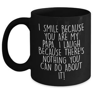 Papa Gifts from Friends and Family, I Smile Because You Are My Papa, Funny Black Coffee Mug for Father's Day - Main