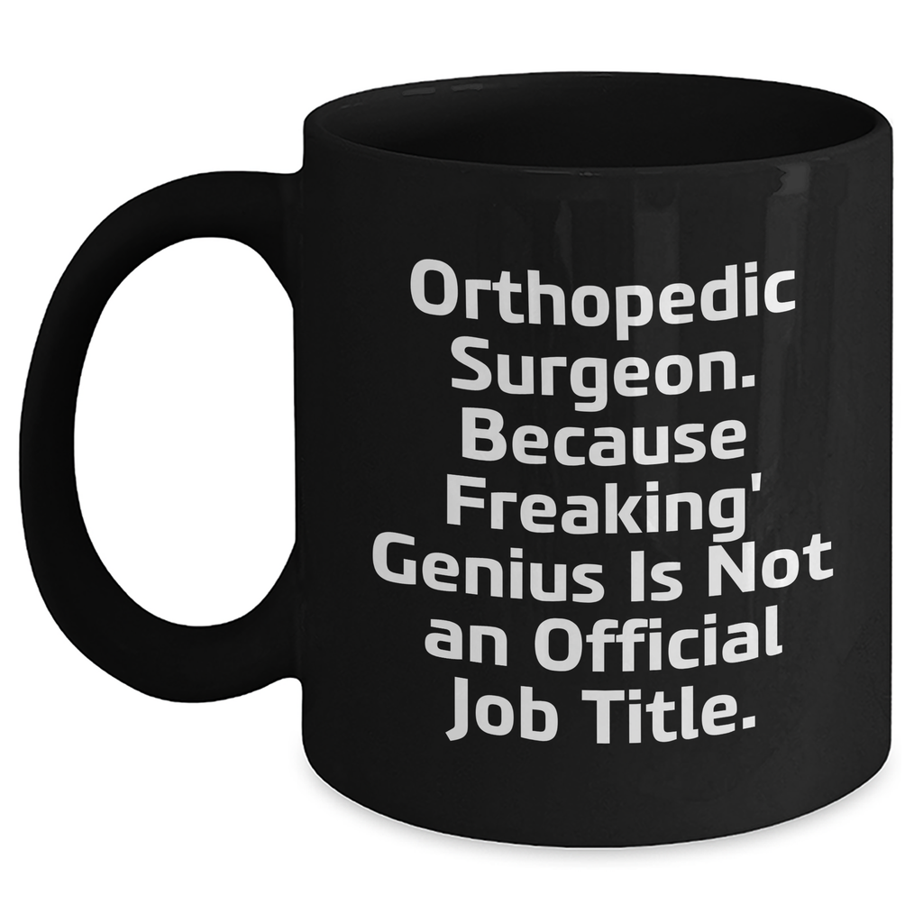 Orthopedic Surgeon Mugs Funny Gifts from Family Friends Coworkers for Orthopedic Surgeon, Black Coffee Mug, Father's Day Unique Gifts, Orthopedic Surgeon Orthopedic Surgeon - Main