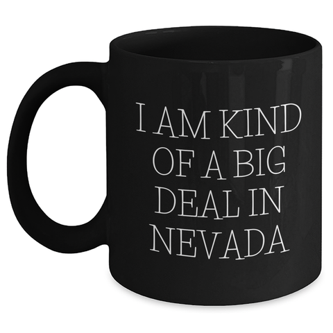 Image of Funny Nevada Gifts for Him from Friends - 'I Am Kind Of A Prime Selection In Nevada' Black Coffee Mug, Graduation Unique Gifts - Main