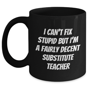 Funny Substitute Teacher Quotes Black Coffee Mugs, Gifts from Friends, Coworkers, or Family for Substitute Teacher Graduation Unique Gifts - Main