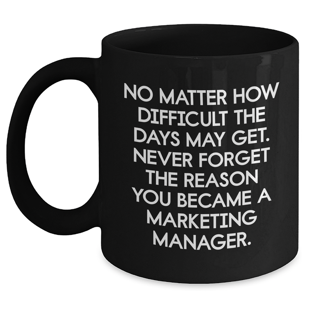 Marketing Manager Inspirational Gifts for Men, Black Coffee Mug with Funny Quote, Father's Day Unique Gifts from Family and Friends - Main