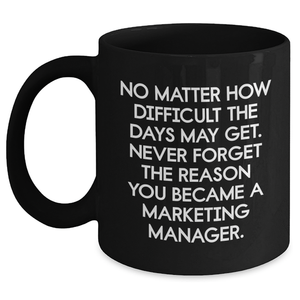 Marketing Manager Inspirational Gifts for Men, Black Coffee Mug with Funny Quote, Father's Day Unique Gifts from Family and Friends - Main