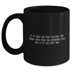 Civil Engineer Gifts from Friends, Funny Quote Inspired Black Coffee Mug, Graduation Unique Gifts - Main