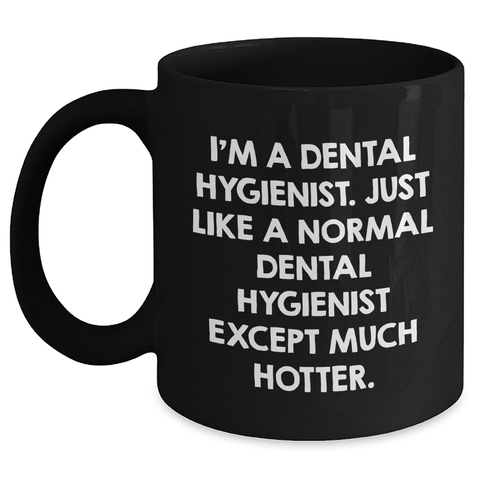 Image of Dental Hygienist Gifts, Funny Quote Black Coffee Mug, Mother's Day Unique Gifts from Friends for Her - Main