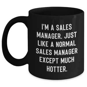 Funny Sales Manager Quotes Black Coffee Mug Gifts from Women to Sales Manager on Mother's Day - Main