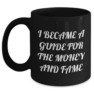 Funny Guide Graduation Gifts from Friends, Unique Inspirational Quote Black Coffee Mug for Guide, 11oz or 15oz, Microwave and Dishwasher Safe - Main