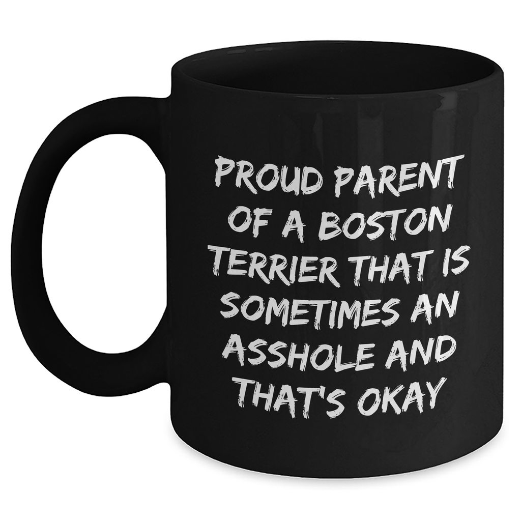 Boston Terrier Dog Mom Funny Black Coffee Mug Gifts from Mom to Boston Terrier Dog Lover, Proud Parent Quote, Mother's Day Unique Gifts - Main