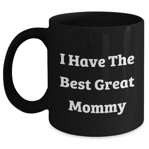 Mommy's Best Graduation Gift Funny Quote Black Coffee Mugs, Gifts from Friends, Gifts for Mommy - Main