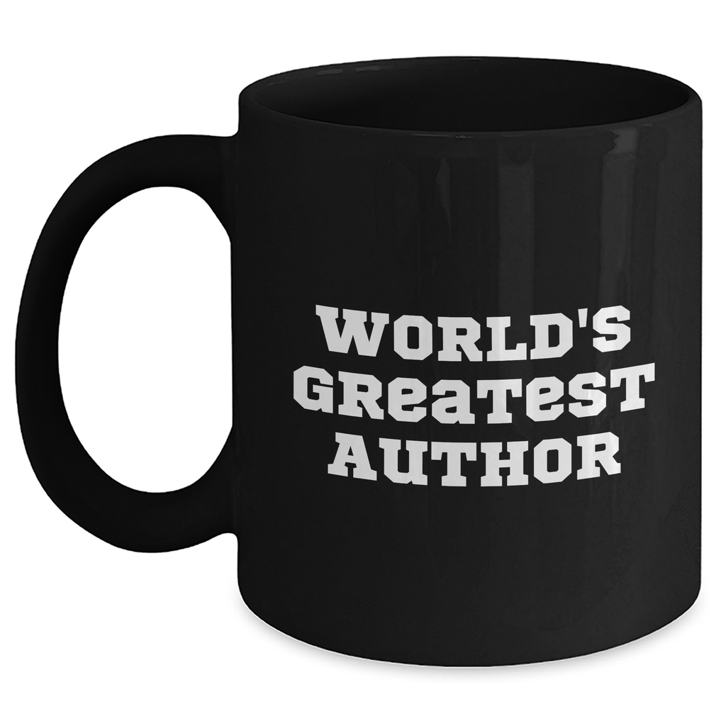 Funny Author Gifts from Men to Women for World's Greatest Author on Mother's Day - Black Coffee Mug, 11oz or 15oz, Microwave and Dishwasher Safe - Main