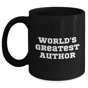 Funny Author Gifts from Men to Women for World's Greatest Author on Mother's Day - Black Coffee Mug, 11oz or 15oz, Microwave and Dishwasher Safe - Main