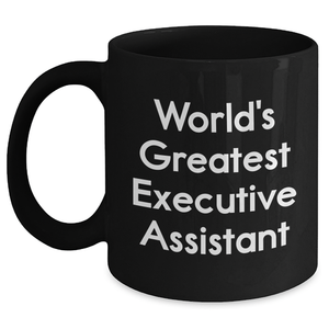 Funny World's Greatest Executive Assistant Gifts from Men to Women on Mother's Day Unique Black Coffee Mug - Main