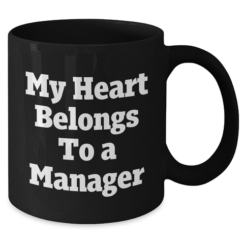 Image of Manager's Heart Belongs to Funny Black Coffee Mug, Gifts from Family for Manager, Perfect Father's Day Unique Gifts - Additional