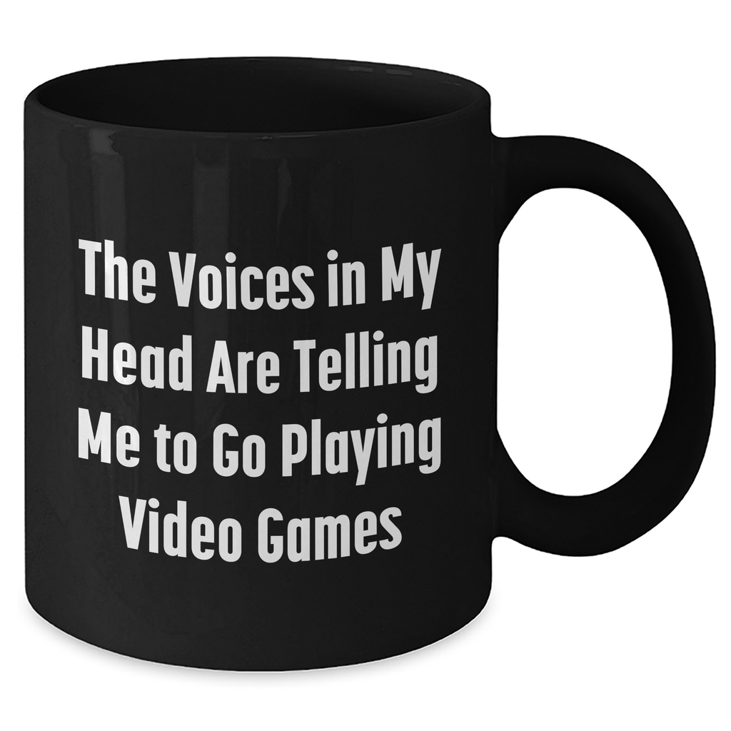 Funny Playing Video Games Gifts from Friends - 'The Voices In My Head Are Telling Me To Go Playing Video Games' Black Coffee Mug for Dad on Father's Day - Additional