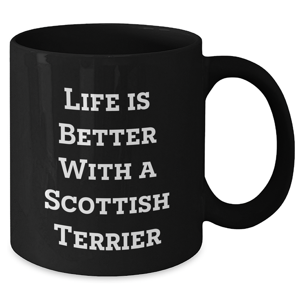 Inspirational Life Is Better With A Scottish Terrier Black Coffee Mug Gifts For Father's Day Unique Gifts from Daughter or Son - Additional