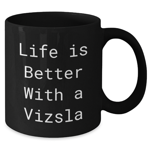 Image of Life Is Better With A Vizsla Inspirational Black Coffee Mug Gifts for Vizsla Dog Lovers on Father's Day - Additional