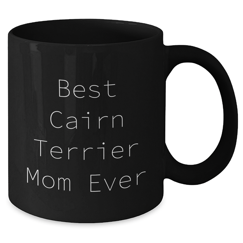 Inspirational Cairn Terrier Mom Gifts: Best Cairn Terrier Mom Ever Print on Black Coffee Mug, Ideal Gifts for Cairn Terrier Lovers on Father's Day for Husband, Dad, or Friend - Additional