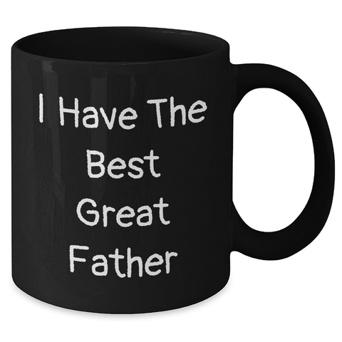 Image of Funny Father's Day Unique Gifts for Him, I Have The Best Great Dad Quote on Black Coffee Mug, 11oz or 15oz, Microwave and Dishwasher Safe, Gifts from Men to Father - Additional