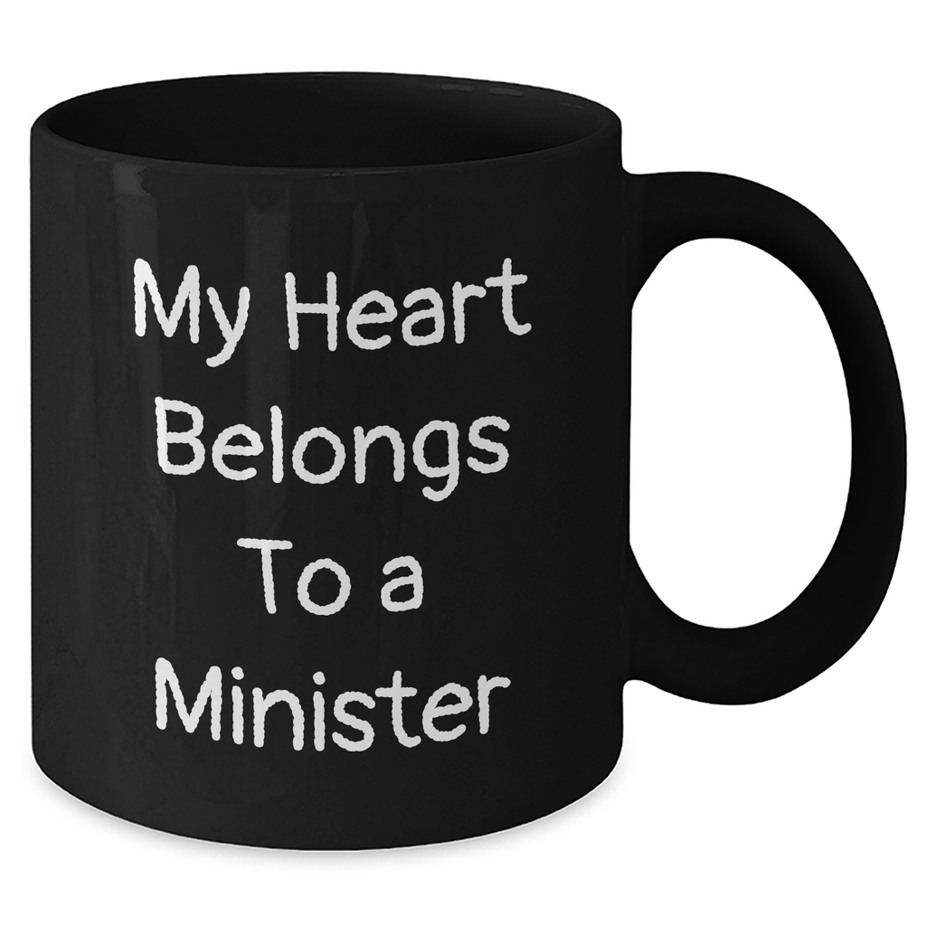 Funny Minister Gifts - 'My Heart Belongs To A Minister' Unique Black Coffee Mugs for Fathers Day from Friends, Family or Coworkers - Additional