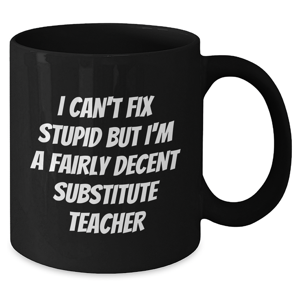 Funny Substitute Teacher Quotes Black Coffee Mugs, Gifts from Friends, Coworkers, or Family for Substitute Teacher Graduation Unique Gifts - Additional