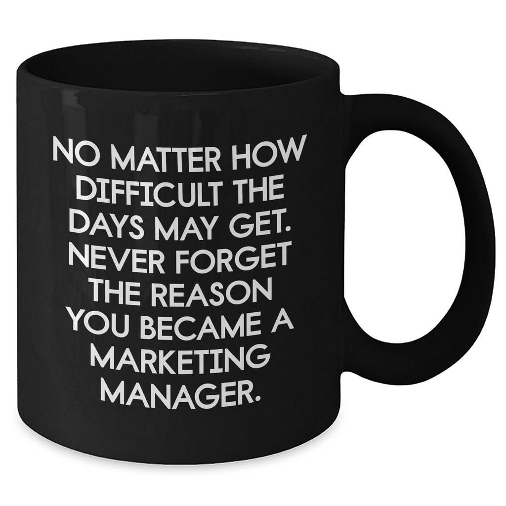 Marketing Manager Inspirational Gifts for Men, Black Coffee Mug with Funny Quote, Father's Day Unique Gifts from Family and Friends - Additional
