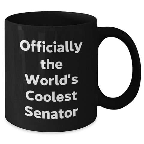 Image of Funny Senator Gifts, Officially The World's Coolest Senator, Black Coffee Mug for Senator, Gifts from Men, Unique Graduation Gifts - Additional