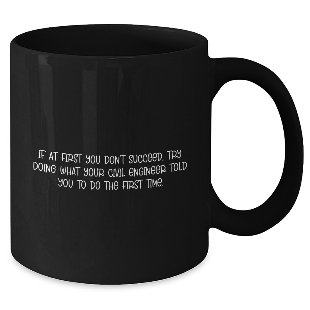 Civil Engineer Gifts from Friends, Funny Quote Inspired Black Coffee Mug, Graduation Unique Gifts - Additional
