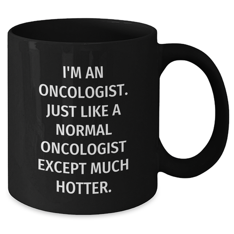 Image of Oncologist Humor Gifts from Men for Oncologist, Funny Black Coffee Mug, Unique Mother's Day Unique Gifts - Additional