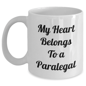 Funny Paralegal Quote Gifts, 'My Heart Belongs To A Paralegal' White Coffee Mug for Paralegal Lovers, Gifts from Friends, Family, and Coworkers on Father's Day - Main