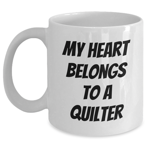 Image of Quilter Gifts from Men - Funny White Coffee Mug 'My Heart Belongs To A Quilter' for Father's Day - Main