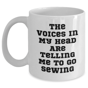 Sewing Inspiration Funny White Coffee Mugs Gifts from Men to Sewing Enthusiasts for Father's Day, 'The Voices In My Head Are Telling Me To Go Sewing' - 11oz/15oz Ceramic, Microwave, Dishwasher Safe - Main