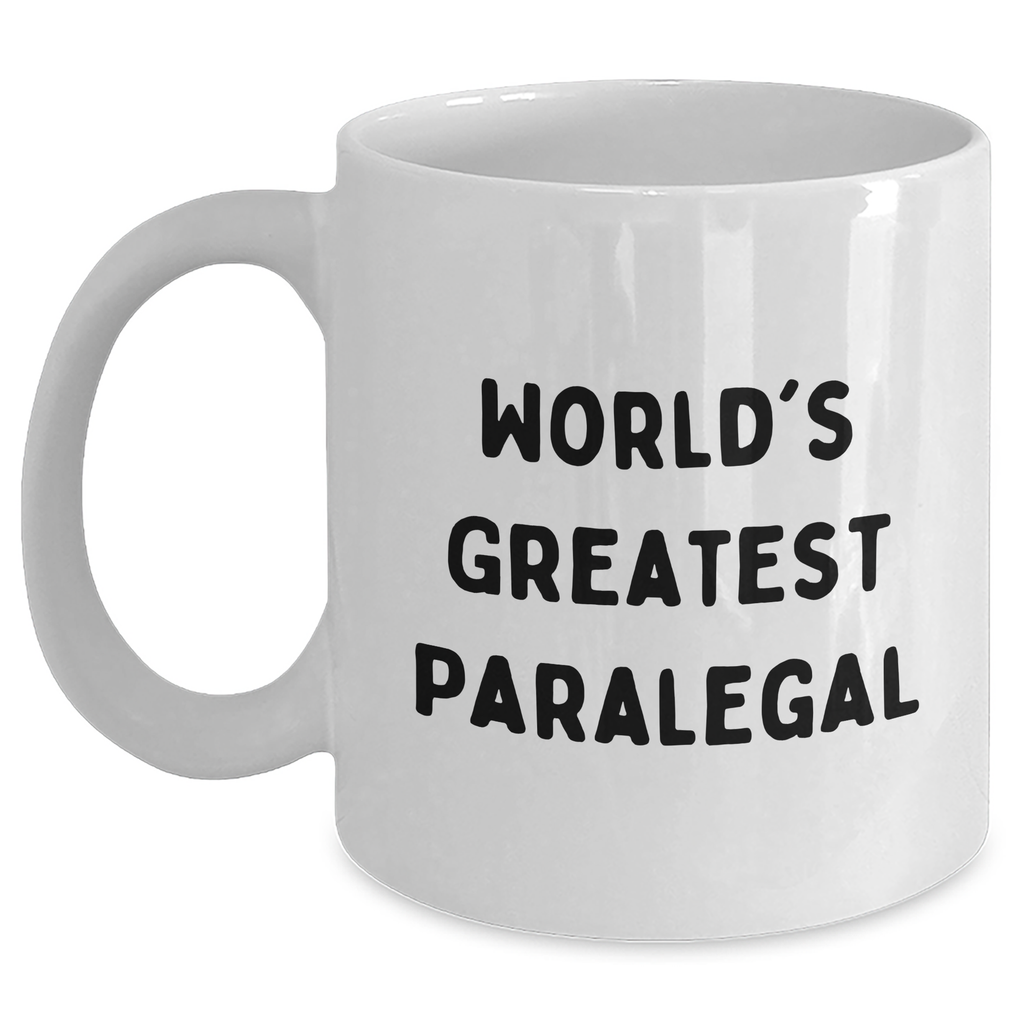 World's Greatest Paralegal Funny Quote Gifts from Family for Paralegal Mother's Day White Coffee Mug, 11oz or 15oz Capacity, Ceramic, Microwave and Dishwasher Safe - Main