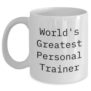 Funny Personal Trainer Gifts from Friends for Mom - 'World's Greatest' White Coffee Mug, 11oz or 15oz - Main