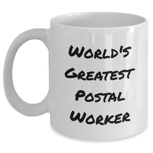 Funny World's Greatest Postal Worker Gifts for Men - White Coffee Mug, Perfect for Father's Day Unique Gifts from Family, Coworkers, or Friends - Main