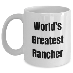 Funny Rancher Gifts for Her, World's Greatest Rancher White Coffee Mug for Mom, Unique Mother's Day Unique Gifts from Friends - Main