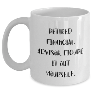 Financial Advisor Gifts from Friends, Funny Quote White Coffee Mug, Gifts for Men on Father's Day, Figuring It Out Themselves, Unique Retirement Gift Ideas for Dad - Main