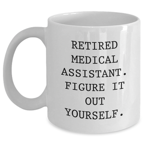 Funny Medical Assistant Gifts from Friends for Retired Medical Assistants, White Coffee Mug, 'Figure It Out Yourself' Quote - Main