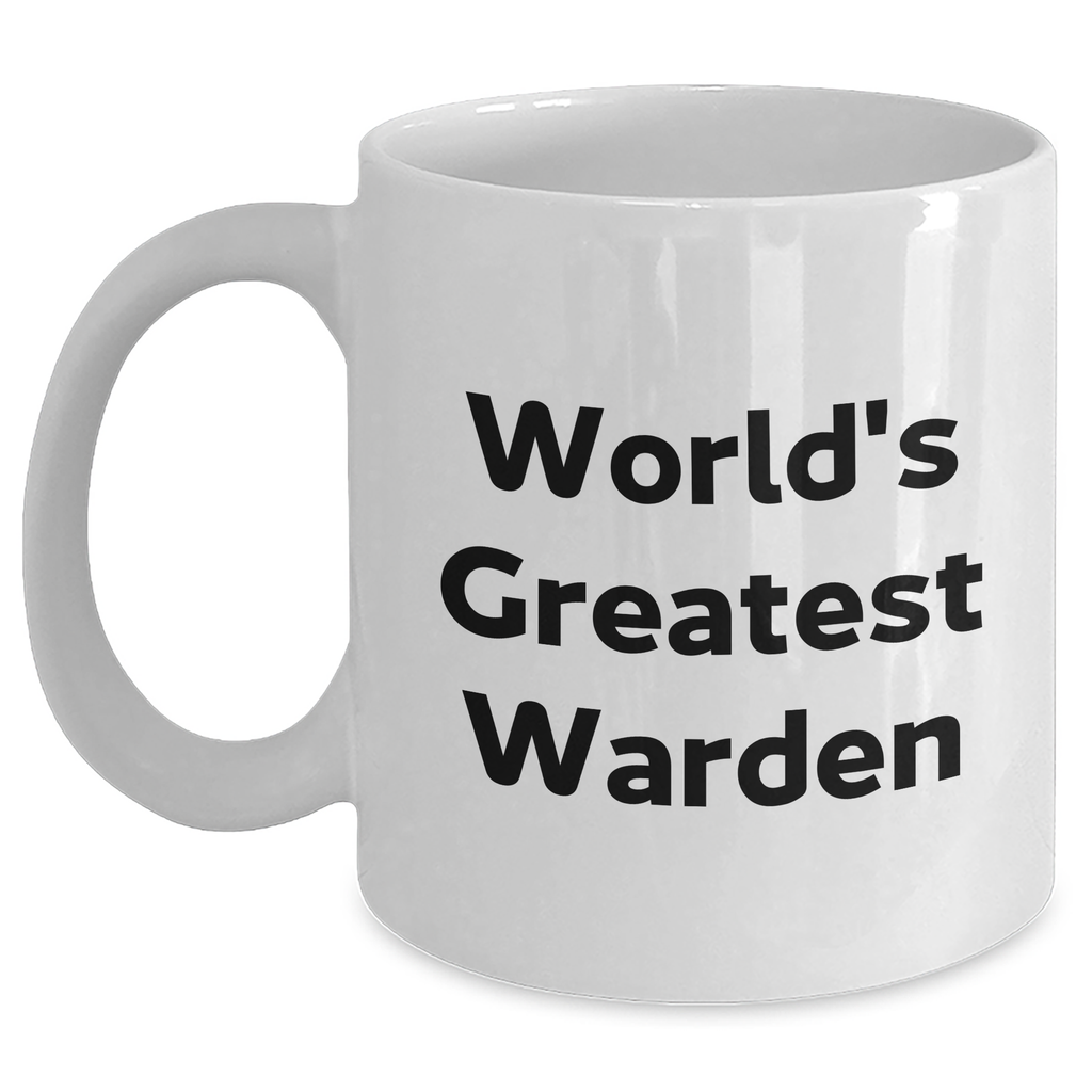 Funny Warden World's Greatest Gifts for Warden Lovers from Family on Mother's Day, White Coffee Mug - Main
