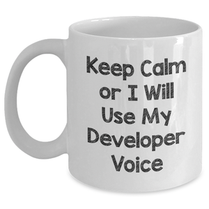 Developer Humor White Coffee Mug, 'Keep Calm Or I Will Use My Developer Voice' Funny Gift from Friends for Men, Gifts for Father's Day - Main