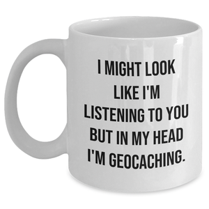 Funny Geocaching Quotes Gifts from Friends to Geocaching Lovers, White Coffee Mug for Him, Father's Day Unique Gifts - Main