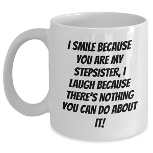 Funny Stepsister Quotes White Coffee Mug Gifts from Family, Unique Mother's Day Unique Gifts for Stepsister, She'll Laugh and Smile - Main