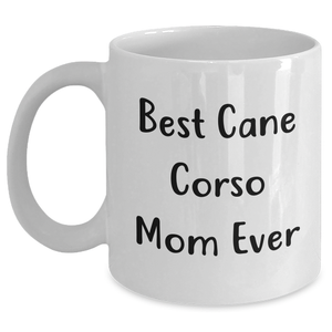 Cute Cane Corso Dog Mom Gifts: Funny Best Cane Corso Mom Ever White Coffee Mug for Cane Corso Dog Enthusiasts, Perfect Father's Day Unique Gifts for Dog Lovers - Main