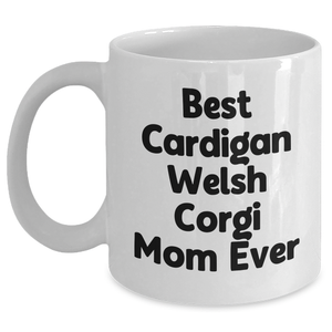 Adorable Cardigan Welsh Corgi Mom Ever Gifts | Inspirational Ceramic Coffee Mug | Cute Cardigan Welsh Corgi Dog Gifts for Father's Day | 11oz or 15oz White Mug | Microwave Dishwasher Safe - Main