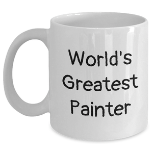 Funny Painter Gifts from Friends for Mother's Day - White Coffee Mug with 'World's Greatest Painter' Quote - Main
