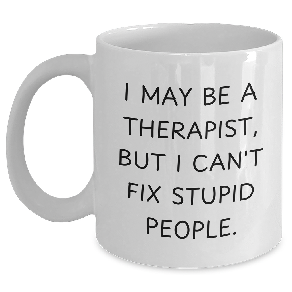 Funny Therapist Gifts for Dad - I May Be A Therapist, But... White Coffee Mug, Father's Day Unique Gifts from Family - Main