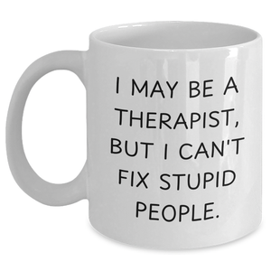 Funny Therapist Gifts for Dad - I May Be A Therapist, But... White Coffee Mug, Father's Day Unique Gifts from Family - Main
